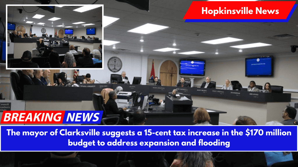 The mayor of Clarksville suggests a 15-cent tax increase in the $170 million budget to address expansion and flooding