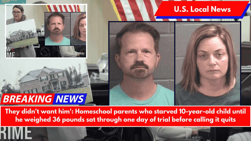 They didn't want him': Homeschool parents who starved 10-year-old child until he weighed 36 pounds sat through one day of trial before calling it quits