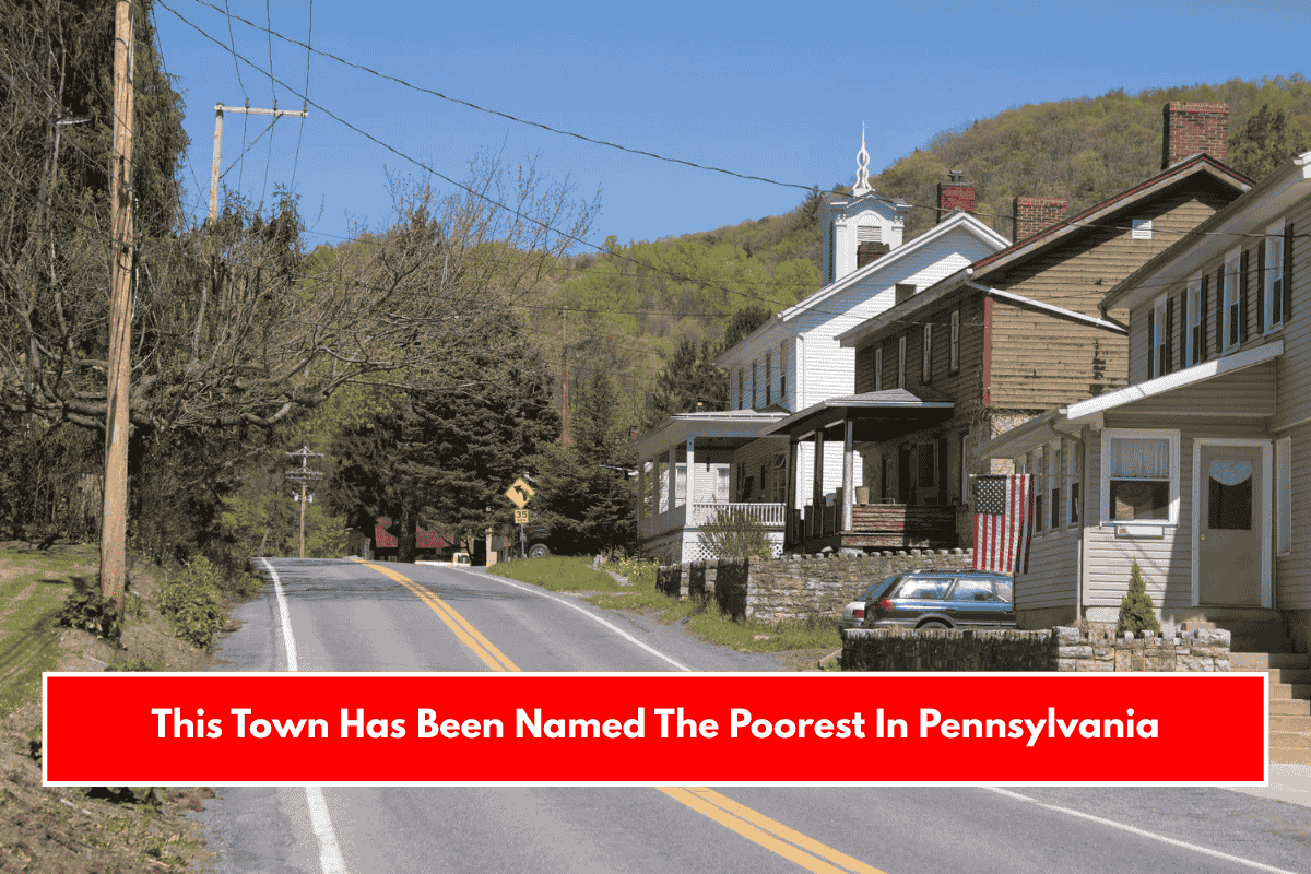 This Town Has Been Named The Poorest In Pennsylvania