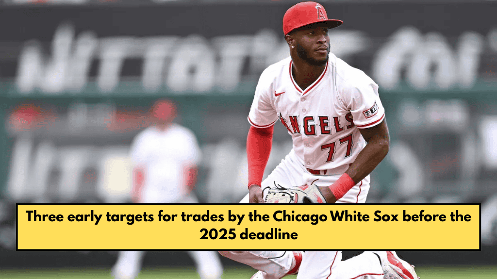 Three early targets for trades by the Chicago White Sox before the 2025 deadline