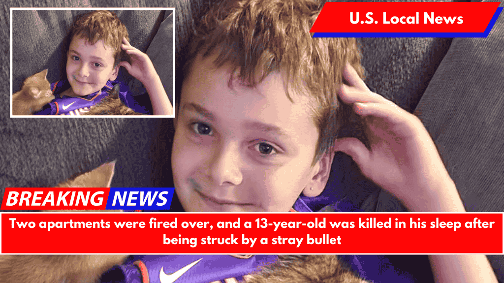 Two apartments were fired over, and a 13-year-old was killed in his sleep after being struck by a stray bullet