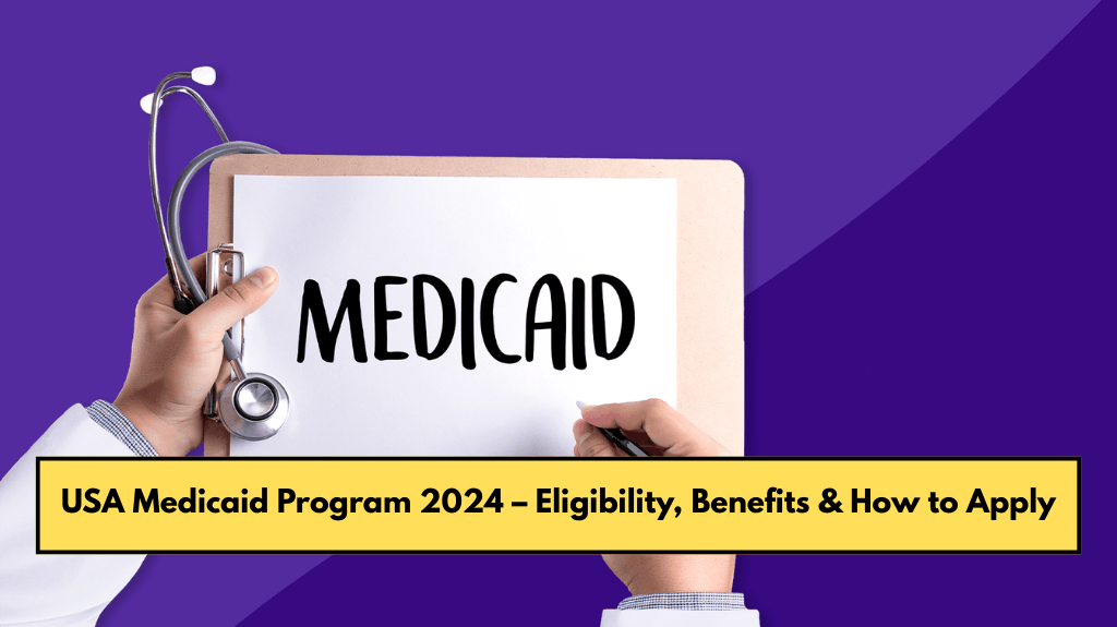 USA Medicaid Program 2024 – Eligibility, Benefits & How to Apply