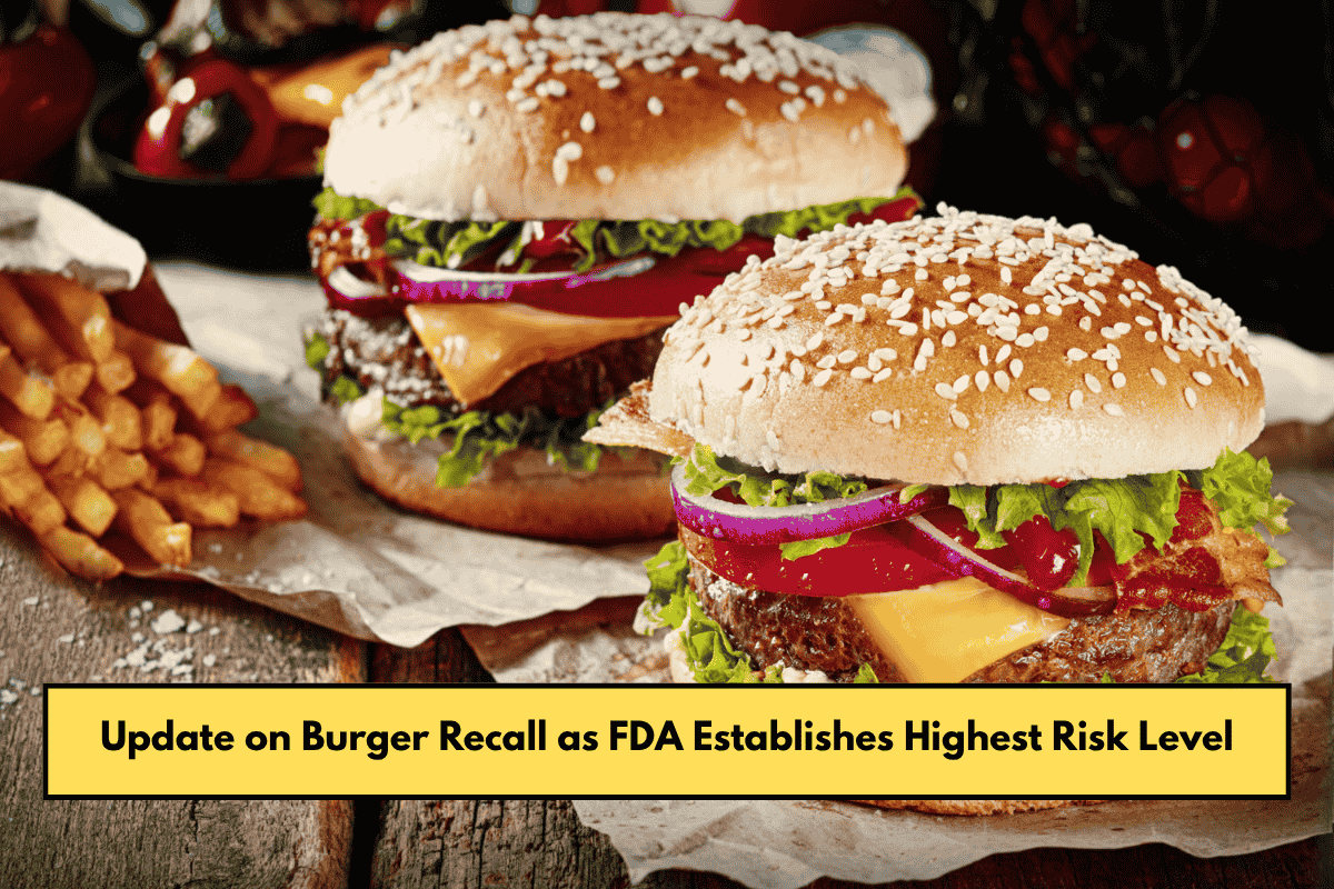 Update on Burger Recall as FDA Establishes Highest Risk Level