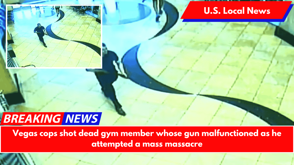 Vegas cops shot dead gym member whose gun malfunctioned as he attempted a mass massacre