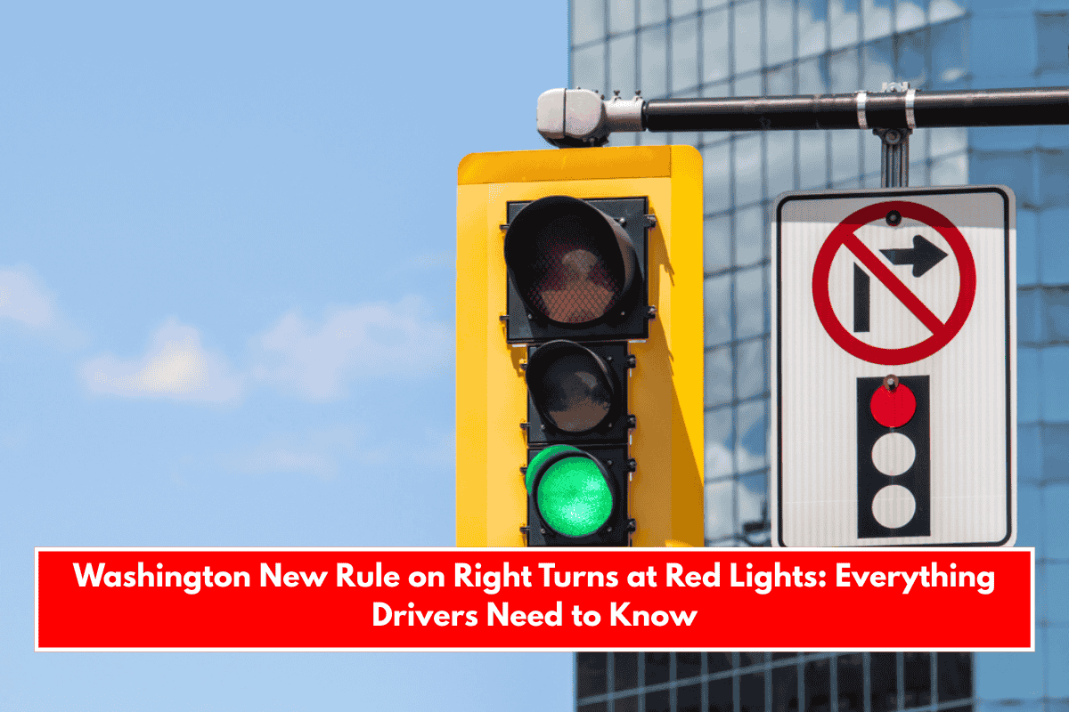 Washington New Rule on Right Turns at Red Lights: Everything Drivers Need to Know