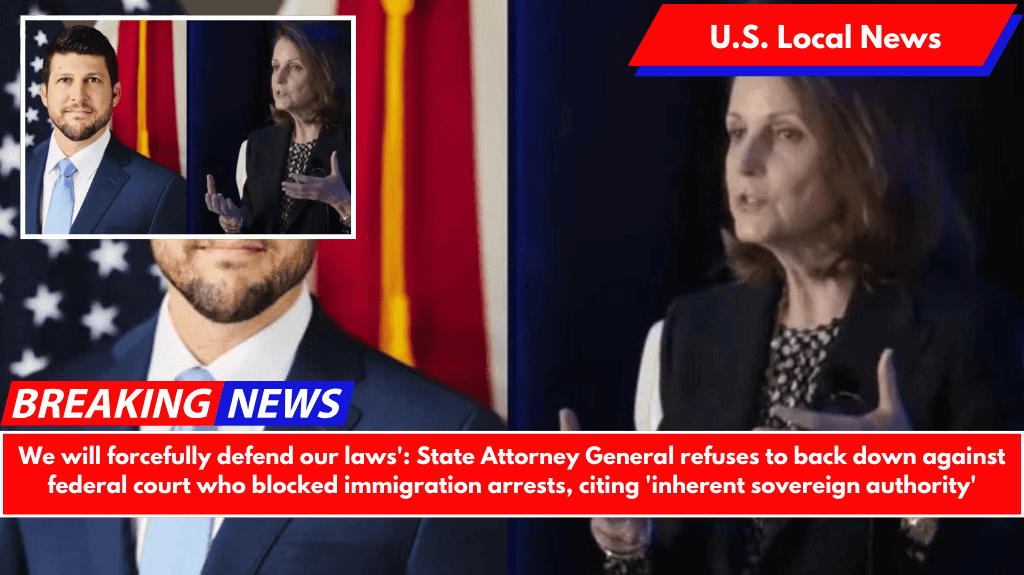 We will forcefully defend our laws': State Attorney General refuses to back down against federal court who blocked immigration arrests, citing 'inherent sovereign authority'