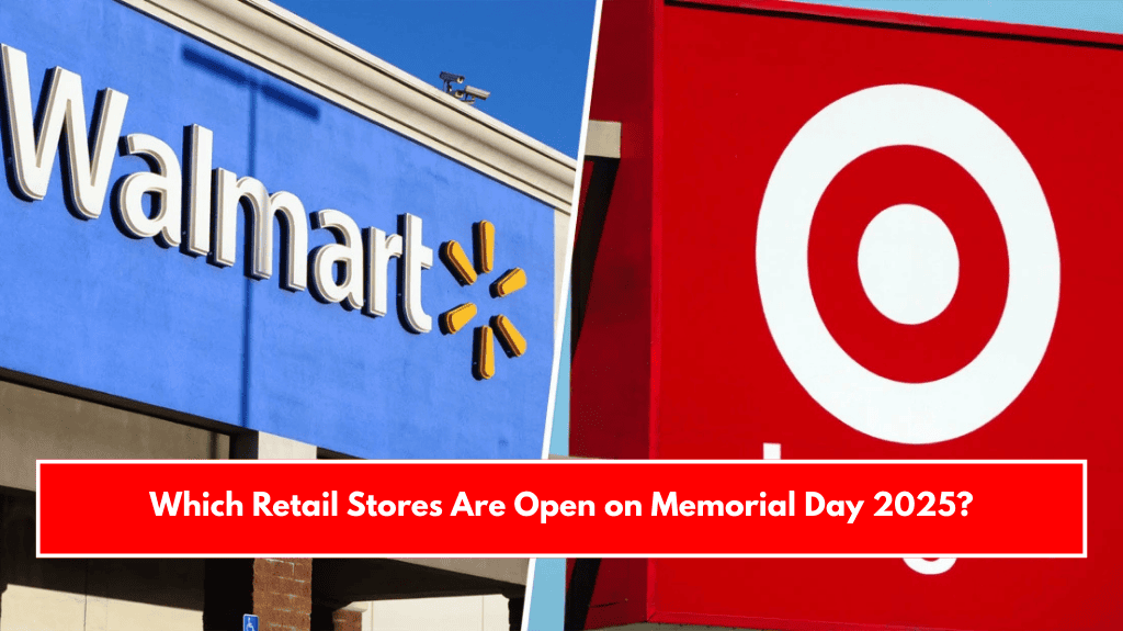 Which Retail Stores Are Open on Memorial Day 2025?