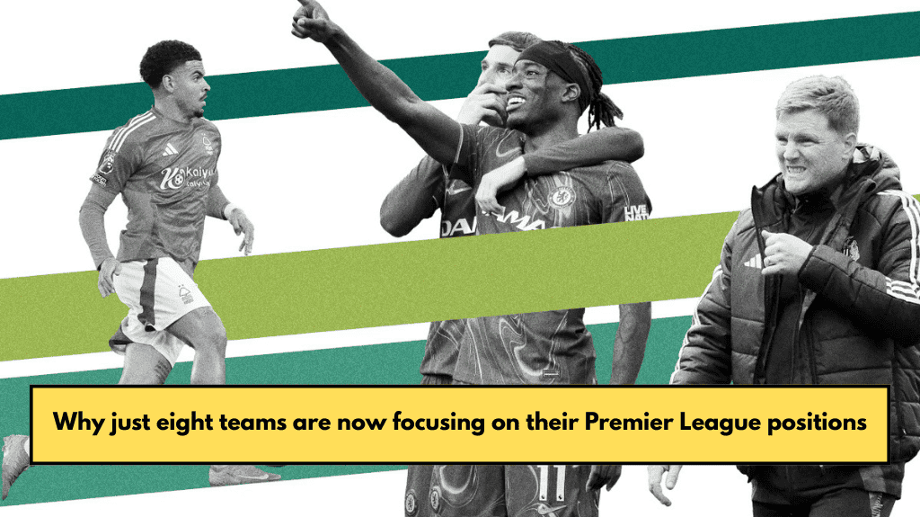 Why just eight teams are now focusing on their Premier League positions