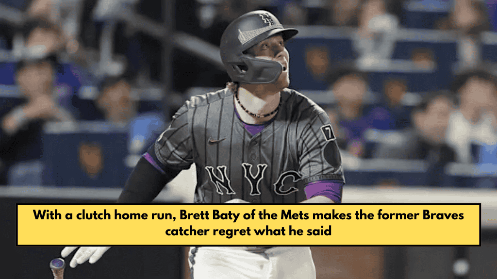 With a clutch home run, Brett Baty of the Mets makes the former Braves catcher regret what he said