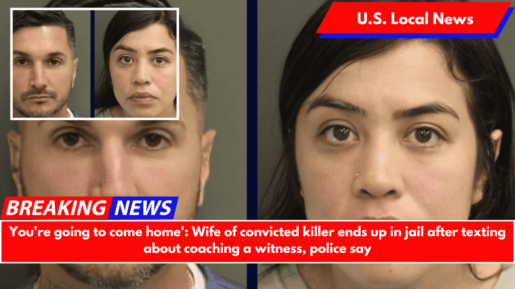 You're going to come home': Wife of convicted killer ends up in jail after texting about coaching a witness, police say