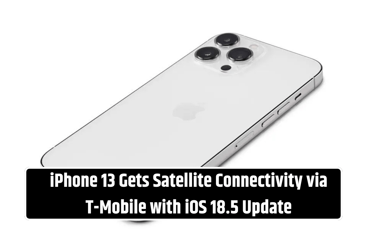 iPhone 13 Gets Satellite Connectivity via T-Mobile with iOS 18.5 Update