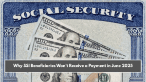 Why SSI Beneficiaries Won’t Receive a Payment in June 2025